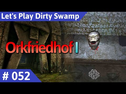 Dirty Swamp deutsch (Gothic 2) Teil 52 - Orkfriedhof I Let's Play