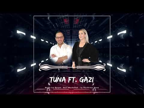 TUNA SHEMSHEDINI FT GAZI MUSLIU (Hajde Luj Qyqek- Boni Mashallah- Ty Tka Rritur Nena) Cover (HD)