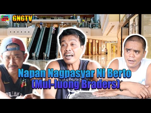 Napan Nagpasyar Ni Berto (Mul-luong Braders)