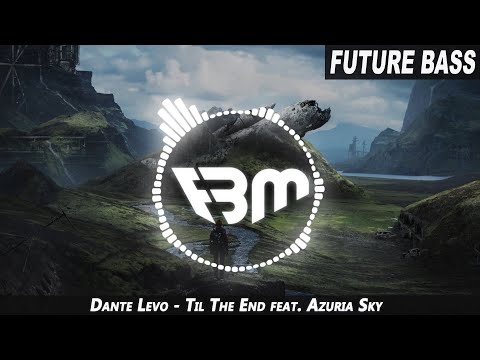 Dante Levo - Til The End feat. Azuria Sky | FBM