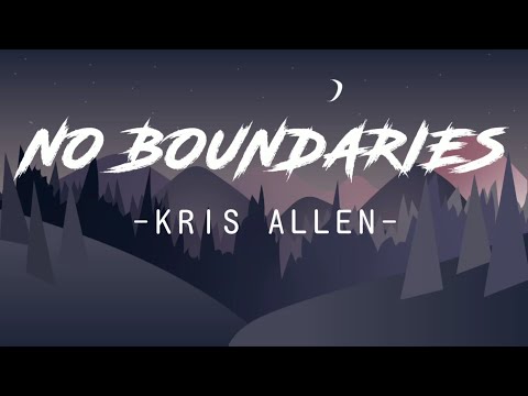 Kris Allen - No Boundaries (Lyrics)