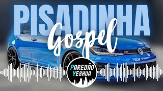 SELEÇÃO PISADINHA GOSPEL 2026 - SÓ AS MAIS TOPS E ATUALIZADO