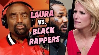 Laura Ingraham vs. Black Rappers, The Game, Snoop Dogg, T.I. (Nipsey Hussle)