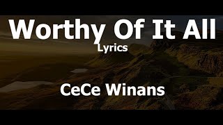 CeCe Winans - Worthy Of It All (Video Lyrics)