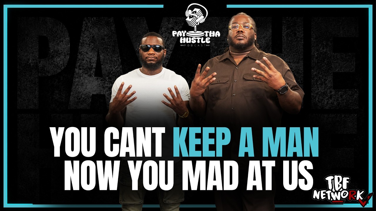 PAY THE HUSTLE PODCAST | LJ AND BIG UNK GET REAL!!