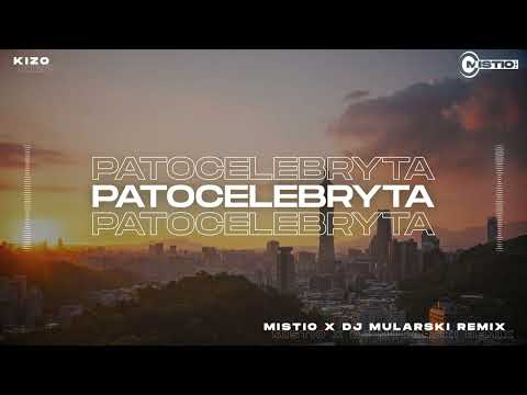 Kizo - PATOCELEBRYTA (Mistio x DJ Mularski Remix)