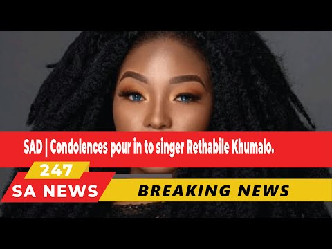 SAD | Condolences pour in to singer Rethabile Khumalo.