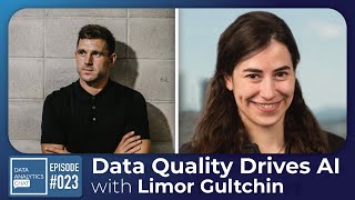 The Critical Role of Data Quality in AI Success, with Limor Gultchin (VP of AI / ML)