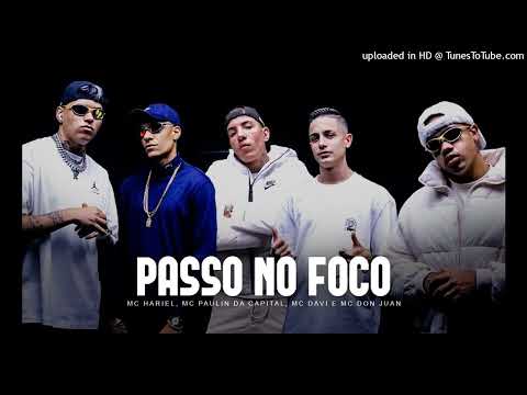 PASSO NO FOCO - DJ GM, MC Davi, MC Hariel, MC Paulin da Capital e MC Don Juan