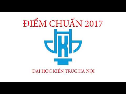 Điểm chuẩn 2017 Đại học Kiến Trúc Hà Nội