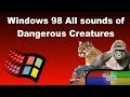 WINDOWS 98 ALL SOUNDS OF DANGEROUS CREATURES THEME