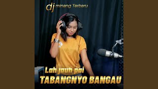 Download lagu LAH JAUH PAI TABANGNYO BANGAU mp3