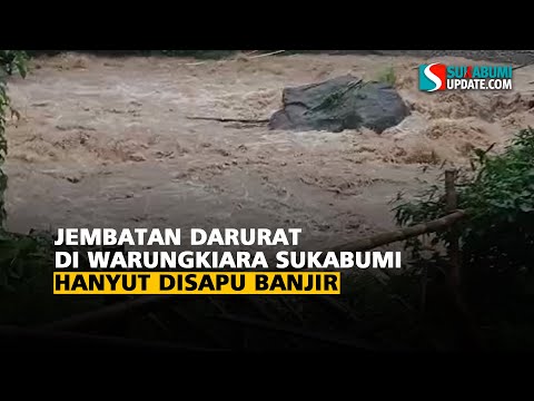 Jembatan Darurat di Warungkiara Sukabumi Hanyut Disapu Banjir