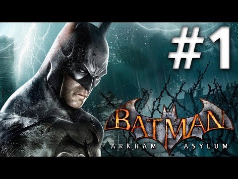 Batman Arkham Asylum - Walkthrough - Part 1 - Road To Batman Arkham Knight