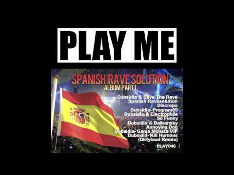 PLAY046 - Dubsidia & Save The Rave - Spanish Rave Solution
