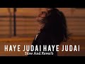Judai Slow And Reverb Zeeshan Rokhari Fiza Ali Saraiki Song Music Girl