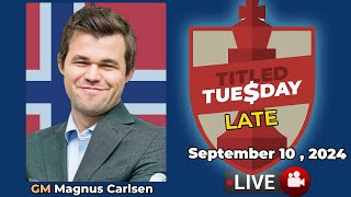 🔴 Magnus Carlsen | Titled Tuesday Late | September 10, 2024 | chesscom