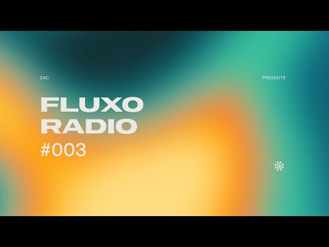 FLUXO Radio 003 by ZAC