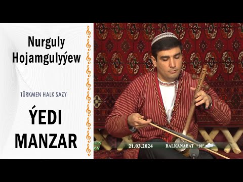 Nurguly Hojamgulyýew — "Ýedi manzar" (halk sazy)
