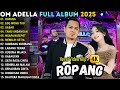 ROPANG DIFARINA INDRA OM ADELLA FULL ALBUM TERBARU 2025