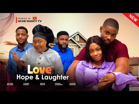 LOVE, HOPE & LAUGHTER - VICTORY MICHAEL, CHIOMA NWOSU, SOPHIA CHINONSO 2025 Latest Nollywood Movie