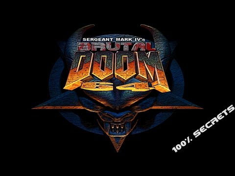 BRUTAL DOOM 64 #1 (100% Secrets)
