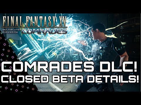 Final Fantasy XV: COMRADES DLC! Closed Beta Details! 3-8 August!