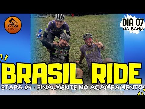 Brasil Ride Bahia - Day 7 - Stage 4 - Finally at Camp!