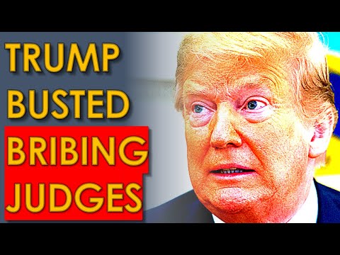 Donald Trump BUSTED Bribing Judges