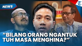 DICAP HINA GIBRAN, Mahfud MD Bela Pandji yang Sebut Gibran Ngantuk, Singgung KUHP Baru