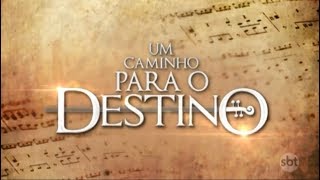 Abertura Um Caminho Para O Destino (SBT 2017) [HD]