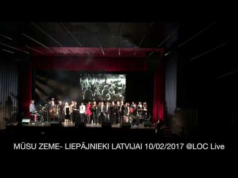 MŪSU ZEME- LIEPĀJNIEKI LATVIJAI @LOC Live