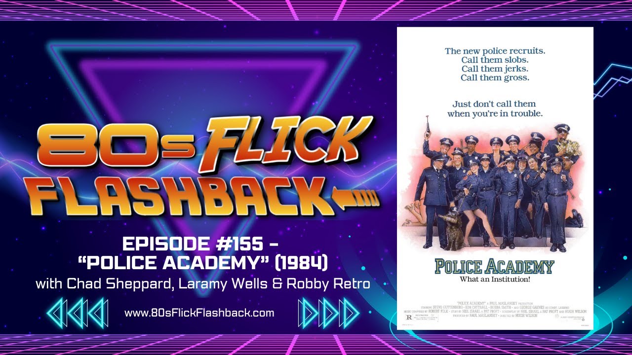 #155 - "Police Academy" (1984) with Chad Sheppard, Laramy Wells & Robby Retro