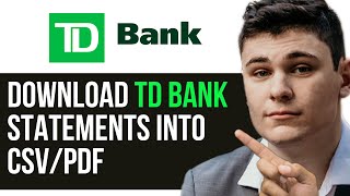 HOW TO DOWNLOAD TD BANK STATEMENTS INTO CSV/PDF 2024! (FULL GUIDE)