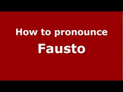 How to Pronounce Fausto - PronounceNames.com