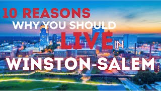 10 Reasons Why You Should Live in Winston Salem, NC