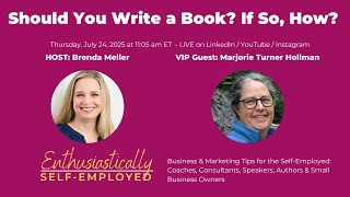 Should You Write a Book? If So, How? with Marjorie Turner Hollman and Brenda Meller