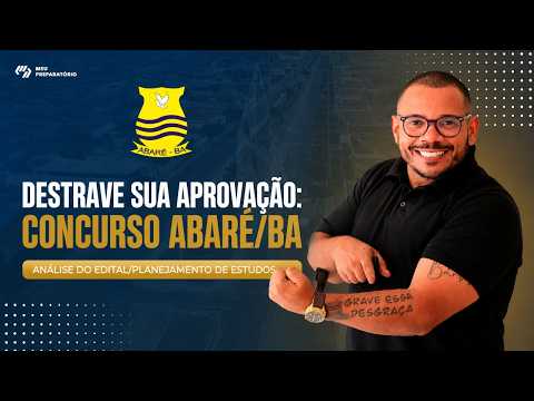 DESTRAVE SUA APROVAÇÃO: CONCURSO ABARÉ/BA