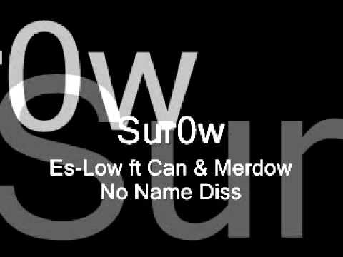 Es-Low ft Can & Merdow - No Name Diss