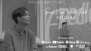 Download lagu Mubai - Terima Kasih Patah Hati mp3
