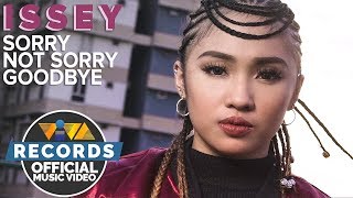 Issey — Sorry Not Sorry, Goodbye [Official Music Video]