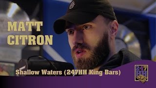 Matt Citron - Shallow Waters (247HH King Bars)