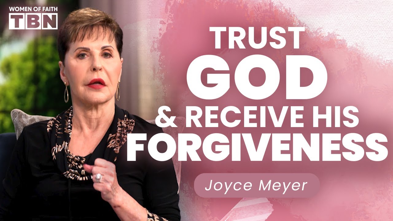Joyce Meyer: How To Receive God's Forgiveness | "You Messed Up, What Now?" | Women of Faith on TBN