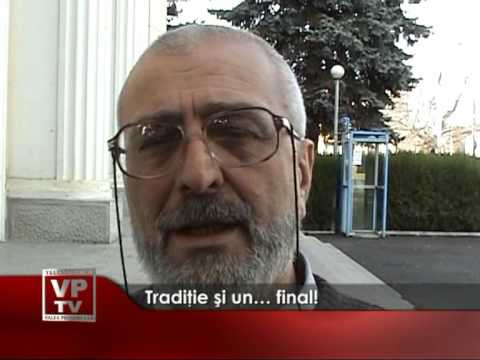 Tradiţie şi un… final!