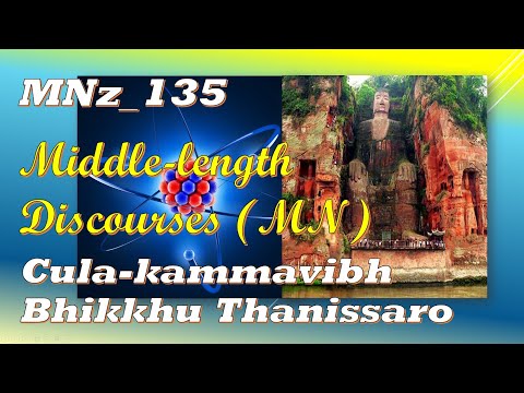 MNz_135The Shorter Analysis of Action,  Bhikkhu Thanissaro, Middle (Feb 2020, Audio Texts)