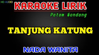 Download lagu Tanjung Katung - Patam Gondang [Karaoke] Nada Wanita mp3