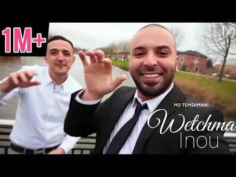 MO TEMSAMANI - WETCHMA INU (PROD. Fattah Amraoui)(Clip Selfie)