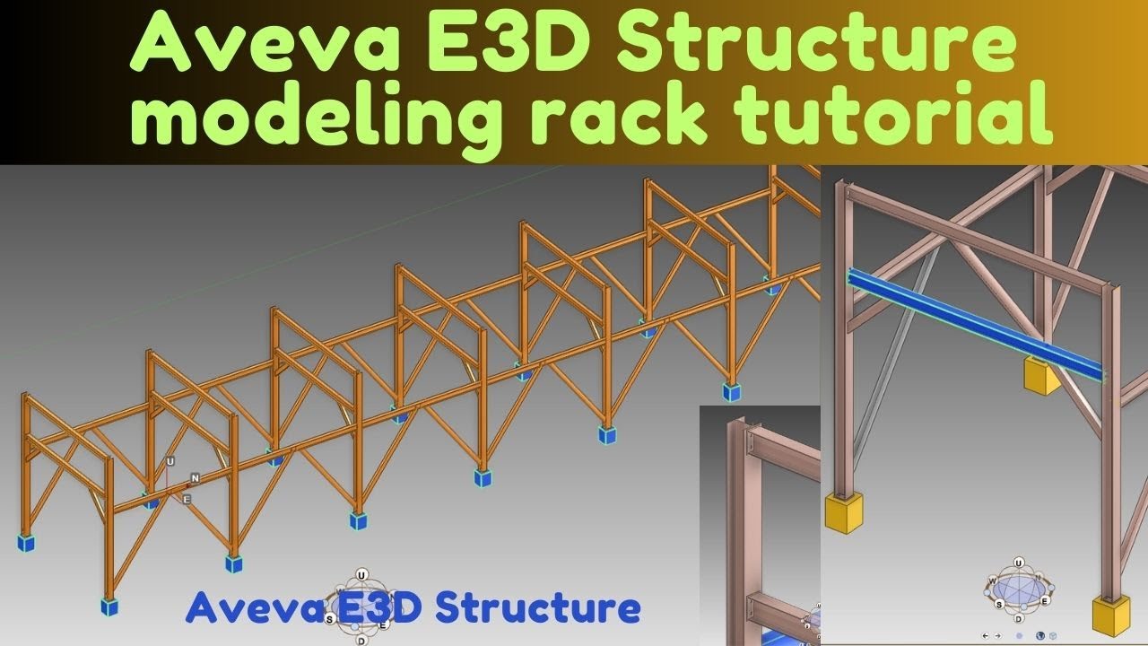 Aveva E3D Structure modeling Pipe rack modelling