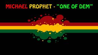Michael Prophet - One A Dem
