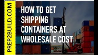 💲 How to Get Shipping Containers at Wholesale Cost! 💼💰